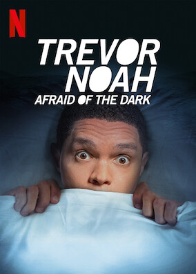 Trevor Noah: Afraid of the Dark