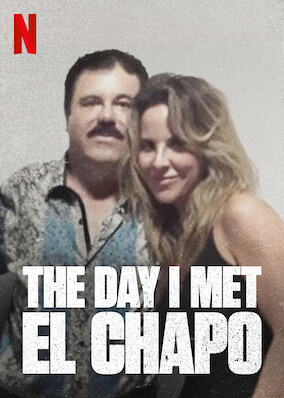 The Day I Met El Chapo