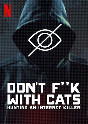 Don't F**k with Cats: Hunting an Internet Killer